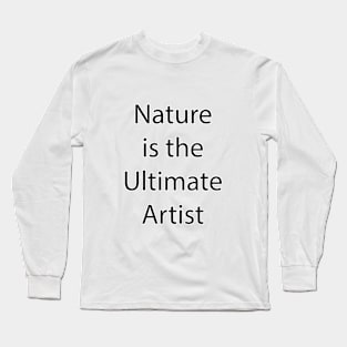 Nature Quote 1 Long Sleeve T-Shirt